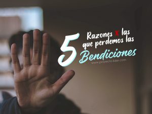 5 razones por las que perdemos las bendiciones