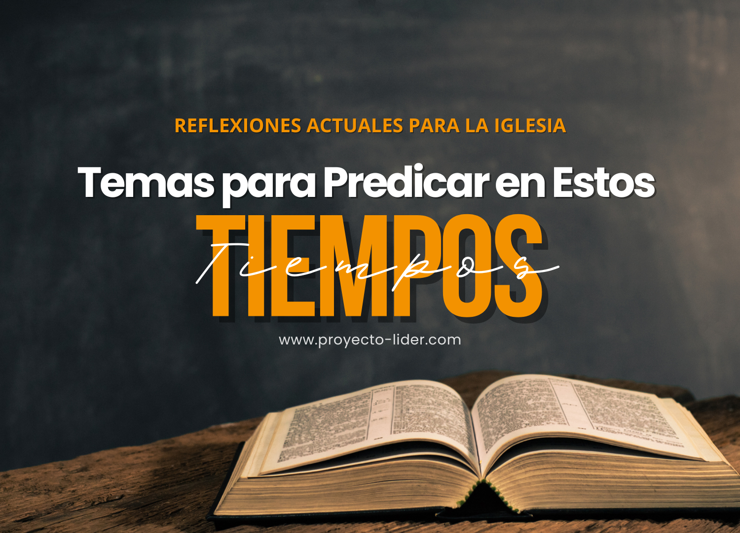 Temas, Sermones y predicaciones para Predicar en Estos Tiempos